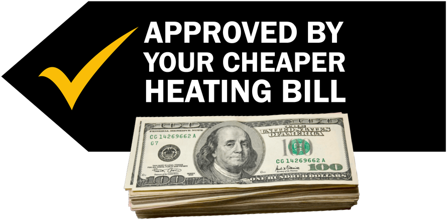 Approved by your cheaper heating bill